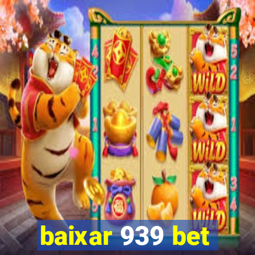 baixar 939 bet